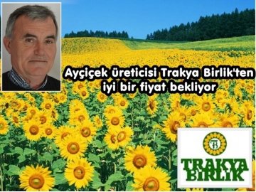 “Trakya Birlik’ten üreticimizi mağdur etmeyecek bir fiyat bekliyoruz”