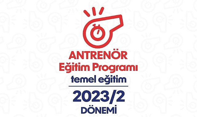2023/2 Antrenör Temel Eğitim Programı Başvuruları Başladı