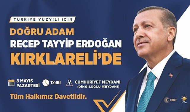 Kesinleşti; Erdoğan 8 Mayıs'ta Kırklareli'nde