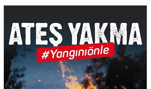 ATEŞ YAKMA, İZMARİT ATMA, ANIZ YAKMA