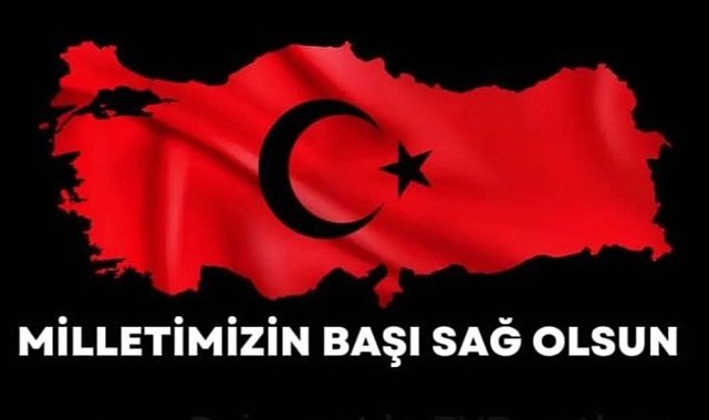 Başkan Dağtaş, “Milletimizin Başı Sağ Olsun”