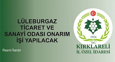 LÜLEBURGAZ TİCARET VE SANAYİ ODASI ONARIM İŞİ YAPILACAK 