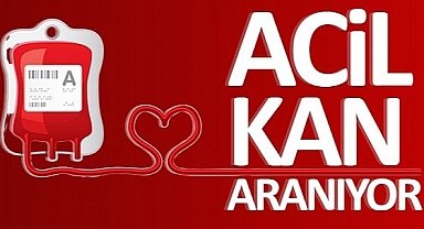 Dikkat! Acil Kan Aranıyor
