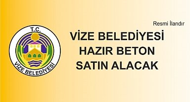VİZE BELEDİYESİ HAZIR BETON SATIN ALACAK