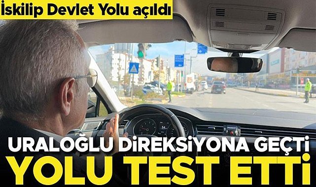 Bakan Uraloğlu direksiyona geçti, yolu test etti! İskilip Devlet Yolu açıldı